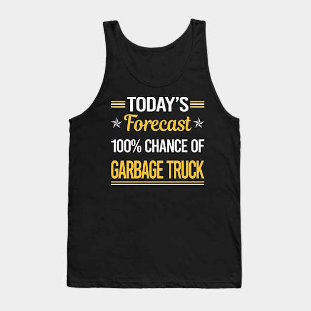 Today Forecast Garbage Truck Trucks Tank Top by relativeshrimp